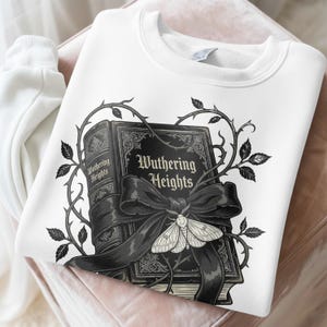 Wuthering Heights T-Shirt Sweatshirt, Emily Bronte, Gothic Literature, Classic Literature, Dark Academia, Book Lover Gift, Gothic Decor image 13