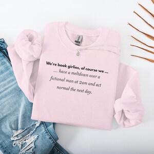 Book Girlies Sweatshirt, Funny Literary Quote, Reader Gift, Book Lover Apparel, Fictional Man Meltdown, Cozy Bookish Sweater
