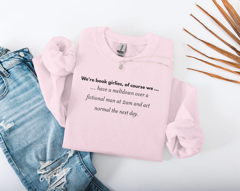 Book Girlies Sweatshirt, Funny Literary Quote, Reader Gift, Book Lover Apparel, Fictional Man Meltdown, Cozy Bookish Sweater