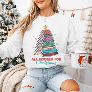 All Booked for Christmas Sweatshirt, Christmas Book Tree Sweater, Holiday Reading Shirt, Cozy Winter Book Lover Gift
