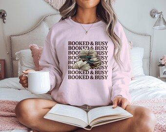 Booked and Busy T-Shirts, Sweatshirts Bookworm Shirt Book Lover Shirt Booktok Merch, Bookish Gift Bookstagram, Gift for Booktoker