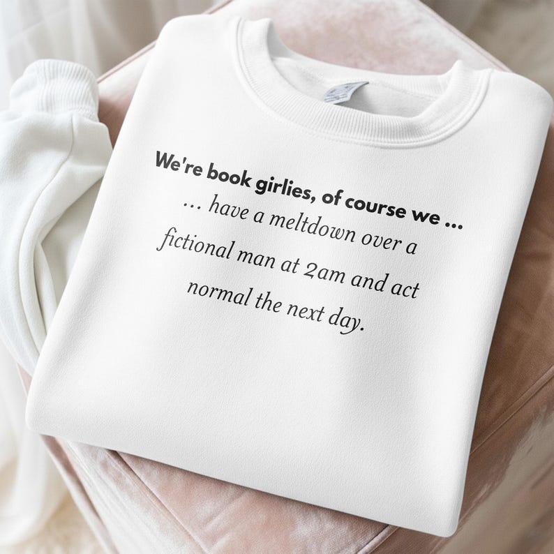 Book Girlie Sweatshirt, Funny Book Lovers Gift, Bookworm Humor, Reading Quote Sweatshirt, Literary Apparel, Cozy Reader Sweatshirt