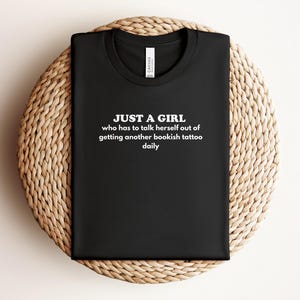 Just a Girl Bookish Tattoo Shirt, Funny Book Lover Tee, Reader Gift Shirt, Literary Quote T-Shirt for Women, Bookworm Apparel