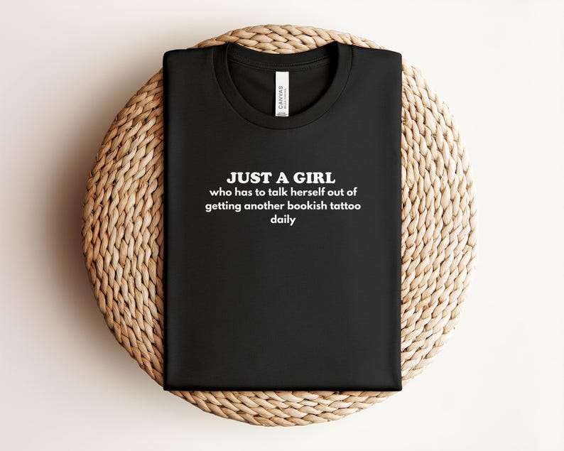 Just a Girl Bookish Tattoo Shirt, Funny Book Lover Tee, Reader Gift Shirt, Literary Quote T-Shirt for Women, Bookworm Apparel