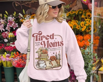 Bookish Shirt Tired Moms Book Club Sweatshirt, Literary Book Lover Gift Idea for Reader Mom, One More Chapter Coffee Tee, Bookworm Comfort