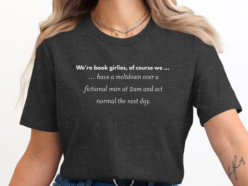 Funny Book Lover Shirt, Book Girlie Tee, Gift for Readers, Fictional Man Meltdown, Reading Humor, Cute Literary Quote Top