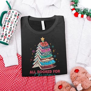 All Booked for Christmas Shirt, Holiday Book Lover Gift, Christmas Tree Book Stack Tee, Festive Reading T-Shirt, Bookworm Xmas Top