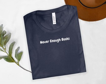 Never Enough Books Shirt Sweatshirt Reader Crewneck Gift for Book Lover Tee Bookish Shirt Gift Librarian Sweatshirt Bookworm Gift Cute Book