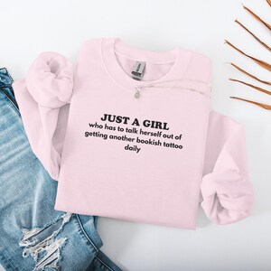 Funny Book Lover Shirt, Just A Girl With A Bookish Tattoo, Cute Bookworm Sweatshirt, Reading Quote Shirt, Gift For Her