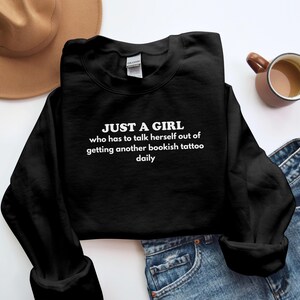 Just a Girl Funny Bookish Tattoo Quote Sweatshirt, Book Lover Gift, Cute Bookish Apparel, Cozy Reading Sweater, Literary Gifts for Her