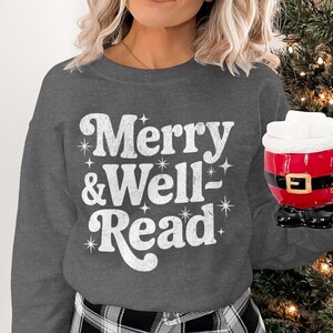 Merry and Well Read Sweatshirt, Christmas Book Lover Gift, Holiday Reading Sweater, Festive Literary Apparel, Cozy Xmas Top