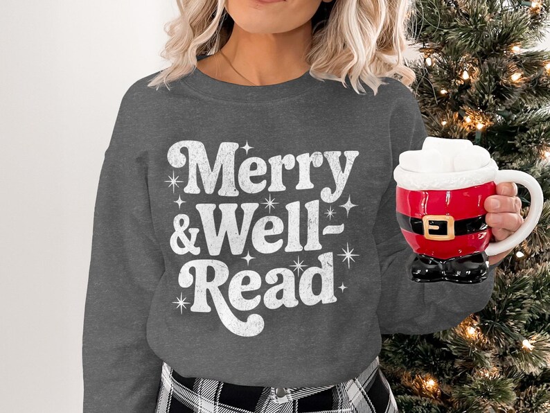 Merry and Well Read Sweatshirt, Christmas Book Lover Gift, Holiday Reading Sweater, Festive Literary Apparel, Cozy Xmas Top