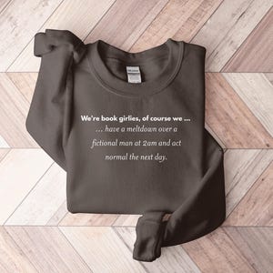 Book Girlies Sweatshirt, Fictional Man Meltdown Shirt, Book Lover Quote, Funny Literary Apparel, Reader Humor Crewneck, Bookworm Gift