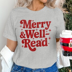 Merry and Well Read T-Shirt, Christmas Graphic Tee, Festive Holiday Shirt, Book Lover Gift, Cozy Winter Top, Funny Reading Shirt