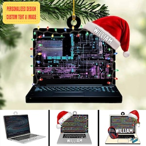 May include: A black laptop Christmas ornament with a Santa hat that says "WILLIAM." The laptop screen displays a circuit board design and is decorated with colorful lights. The ornament has the text "PERSONALIZED DESIGN CUSTOM TEXT & IMAGE."