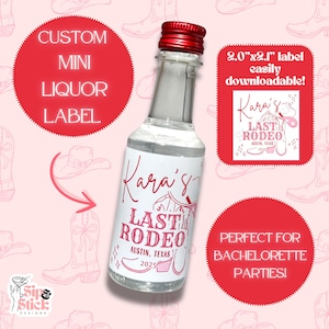 May include: A printable 2.0" x 2.1" mini liquor bottle label with a pink and white design. The label features the text "Kara's Last Rodeo" with a cowboy boot graphic and the date "2025".