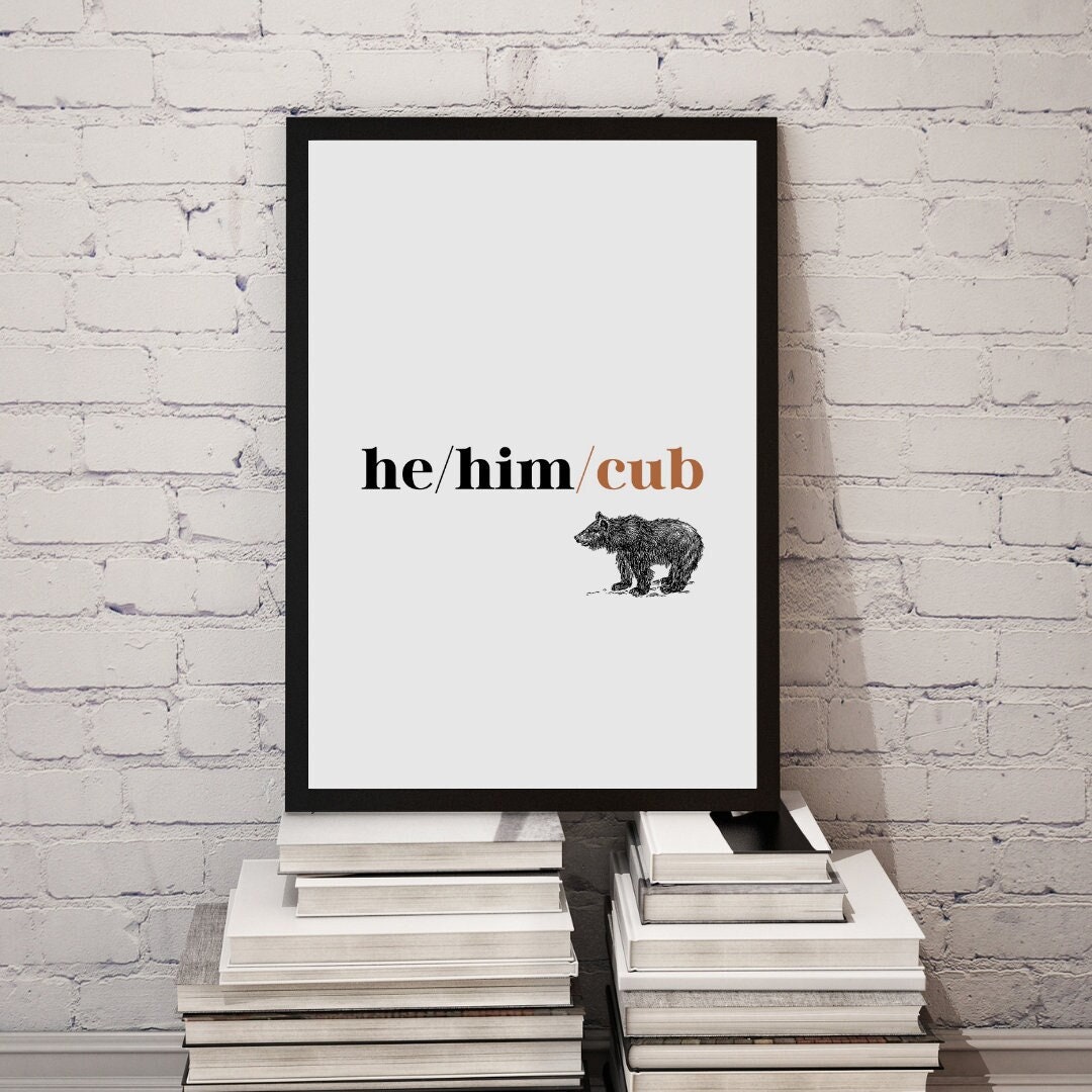 Cub Lgbt Example He/him/cub Print Gay Pronouns Wall Art Downloadable Digital Art Funny ...