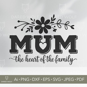 Mum Quote SVG | Mother’s Day Cricut Design | Family Love Vector Art | Mum Digital File for Vinyl Cutting and Gifts