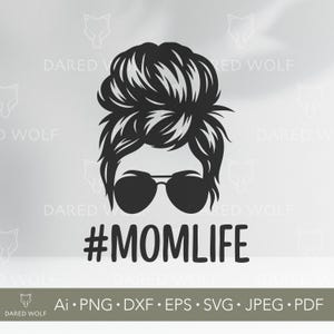 Vie de maman SVG | Clipart vectoriel de chignon désordonné et de lunettes de soleil pour Cricut et Silhouette | Svg drôle de maman | Design Momlife pour vinyles et t-shirts