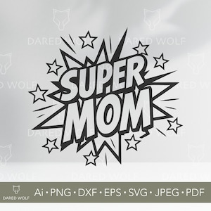 Super Mom Vector Art | Comic Style Mother’s Day SVG for Cricut and Silhouette | Fun Digital File | Hero Mom Design for Vinyl Cutting