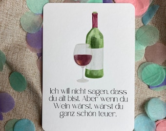 Geburtstagskarte | alter teurer Wein | witzige Karte zum Geburtstag | Glückwunsch Grußkarte Postkarte DIN A6 | Klappkarte | lustig | witzig