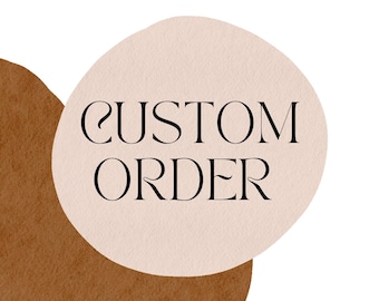 CUSTOM ORDER