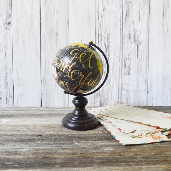 Globe Hand Painted Globe Black Globe 7" Globe Small Globe Get Wonderfully Lost Globe Hand Lettered gold Paint Travel Gift