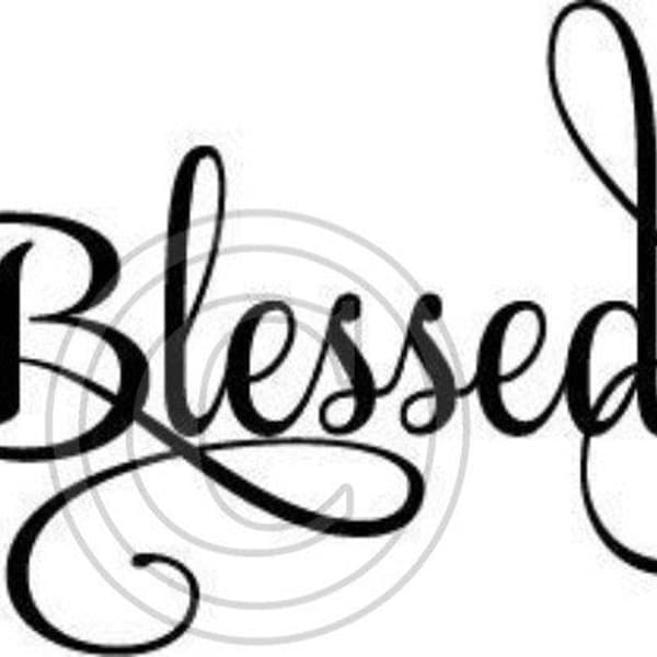 Blessed SVG, PNG, PDF | Scrolling Font (Digital Download)