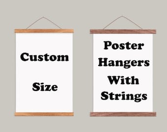 May include: Two wooden poster hangers with strings. The left hanger has the text "Custom Size" printed on it. The right hanger has the text "Poster Hangers With Strings" printed on it.