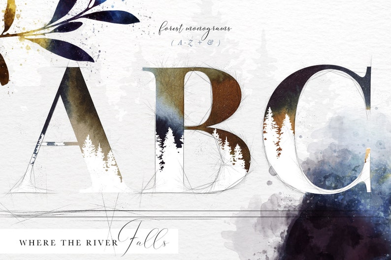 May include: Watercolor illustration of the letters A, B, and C with a forest scene inside each letter. The letters are in a gold and blue color scheme. The text "forest monograms (A, B, & C)" is above the letters. The text "WHERE THE RIVER Falls" is below the letters.