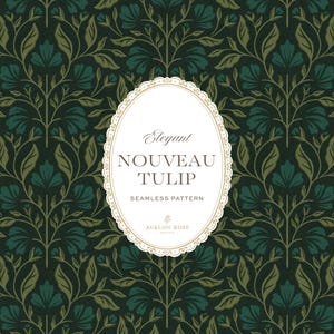 May include: A seamless pattern featuring dark teal and olive green tulips and foliage on a deep forest green background. Centered is an oval label with a decorative border containing the text Elegant NOUVEAU TULIP SEAMLESS PATTERN AVALON ROSE.
