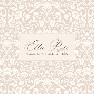 May include: A seamless surface pattern featuring a repeating floral design in cream against a light tan background. The pattern includes stylized flowers and leaves. The text "Etta Rose" and "Seamless Surface Pattern" are displayed in a rectangular frame.