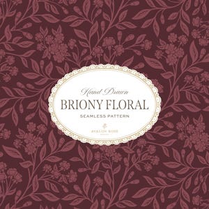 May include: A seamless pattern featuring a dark maroon background with a repeating hand-drawn floral design in a lighter shade of maroon. A central white oval label contains the text Hand Drawn BRIONY FLORAL SEAMLESS PATTERN AVALON ROSE.