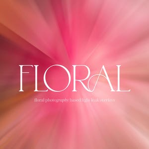 May include: A digitally created image with a blurred, radial design in shades of pink, orange, and red. The word "FLORAL" is displayed in white, stylized text. Below the word, the text reads "floral photography based light leak overlays".