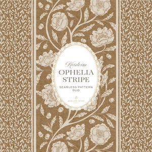Puede incluir: Un dúo de patrones sin costuras con fondo marrón y motivos florales y de hojas de color crema dispuestos en rayas verticales. Una etiqueta ovalada central muestra el texto Heirloom OPHELIA STRIPE SEAMLESS PATTERN DUO AVALON ROSE STUDIO.