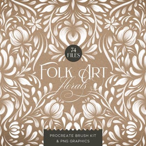 May include: A digital art design featuring a repeating floral pattern in white on a tan background. The words "Folk Art Florals" are displayed in elegant script, with a circular graphic indicating "74 Files". A Procreate brush kit and PNG graphics are also included.