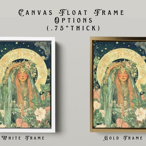 May include: Two canvas float frame options are shown. The artwork features a woman with long red hair, wearing a green robe and a floral crown, set against a celestial background. The frames are .75 inches thick, with a white and gold frame option.