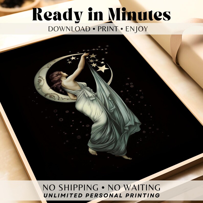 May include: A digital art print featuring a figure in a flowing white gown reaching toward stars on a crescent moon against a black background. Text reads: Ready in Minutes, DOWNLOAD &bull; PRINT &bull; ENJOY, NO SHIPPING &bull; NO WAITING, UNLIMITED PERSONAL PRINTING.
