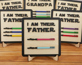 Custom I Am Their Father Lightsaber Sign, Personalized Star Wars Dad Gift, Personalized I Am Their Father Sign, Grandpa Gift, Best Dad Ever