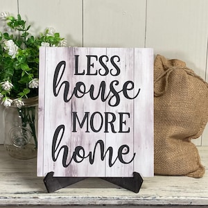 less house more home wood wall hanging sign, home is where the heart is, housewarming gift, important things in life, a happy home