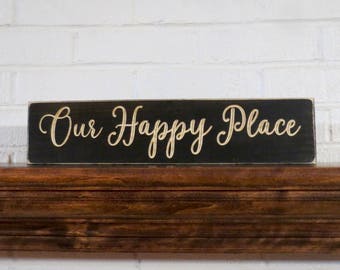 our happy place sign, our happy place, happy place sign, farmhouse decor, home decor, housewarming gift, wedding gift, bedroom sign, sign