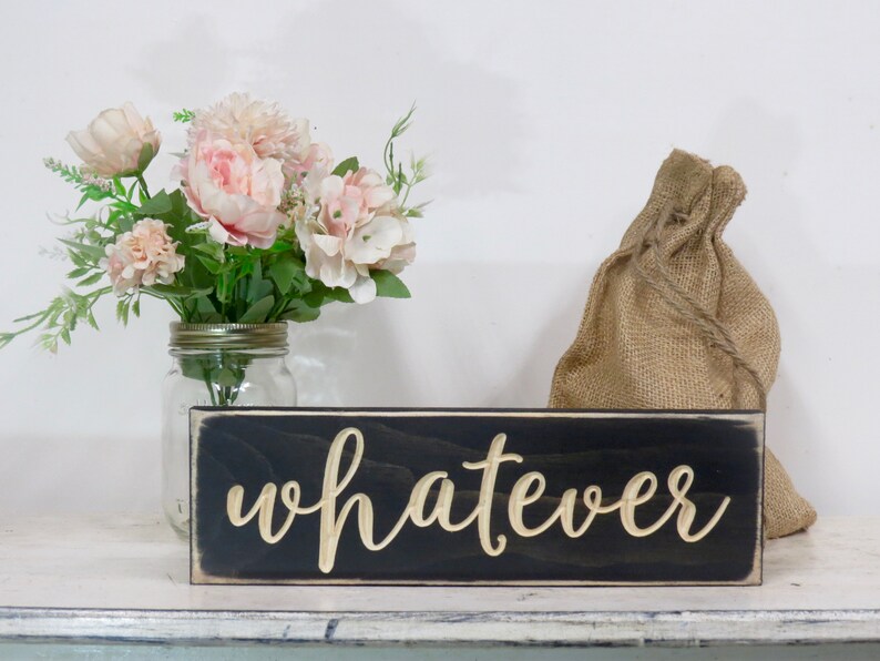 Whatever Sign Wood Sign Home Decor Wooden Sign Signwall - Etsy