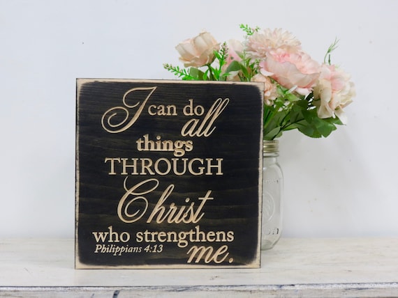 I can do all things through Christ sign,I can do all things,philippians 4 13,through Christ,bible verse sign,scripture sign,through Christ