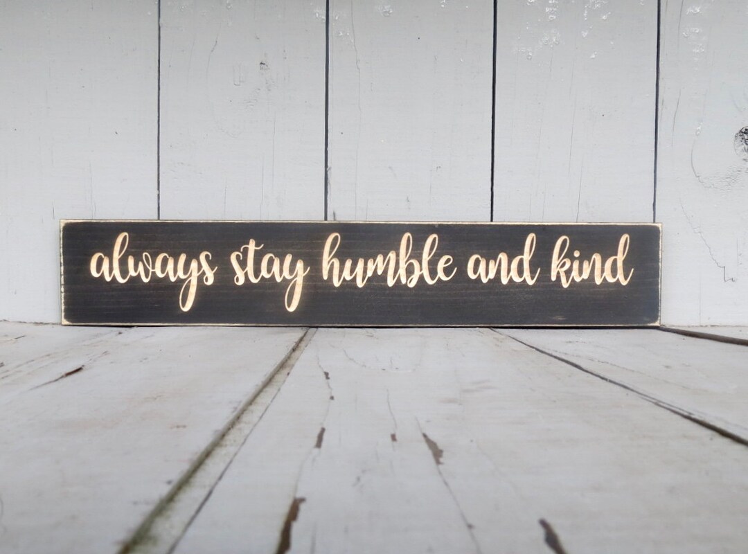 Humble and Kind Sign Always Stay Humble Humble and Kind - Etsy