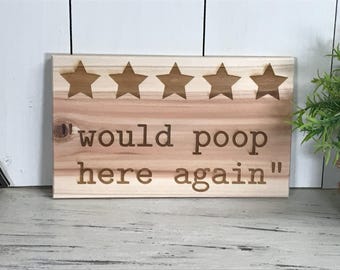 would poop here again humorous bathroom decor on beautiful western red cedar, humorous bath room wall art, cedar bathroom sign