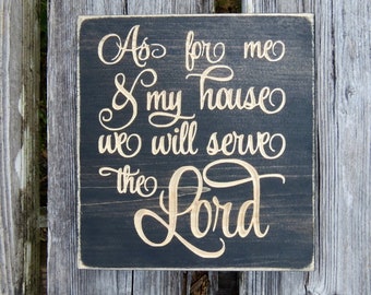 as for me and my house sign,bible verse sign,joshua 24 15,wood sign,me and my house,serve the lord,serve the lord sign,as for me,rustic sign