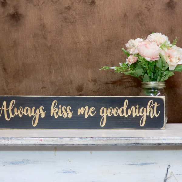 always kiss me goodnight lightly distressed wood sign