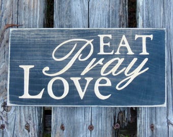 eat pray love sign, eat pray love, kitchen decor, kitchen , eat, love,sign, pray, home decor, farmhouse decor, kitchen, rustic,wall art
