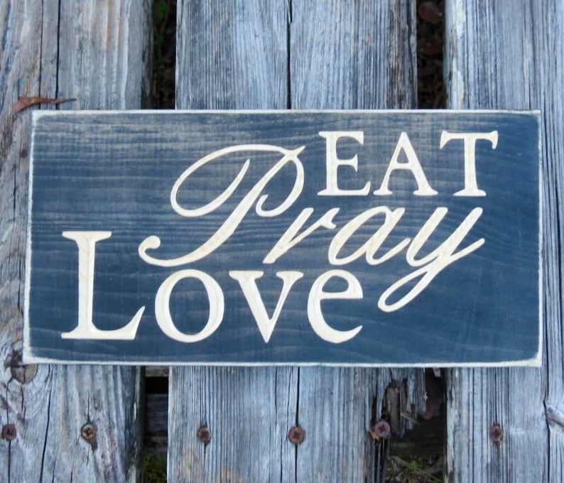 Eat Pray Love Sign Eat Pray Love Kitchen Decor Kitchen Etsy