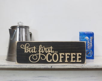 but first coffee lightly distressed wood sign
